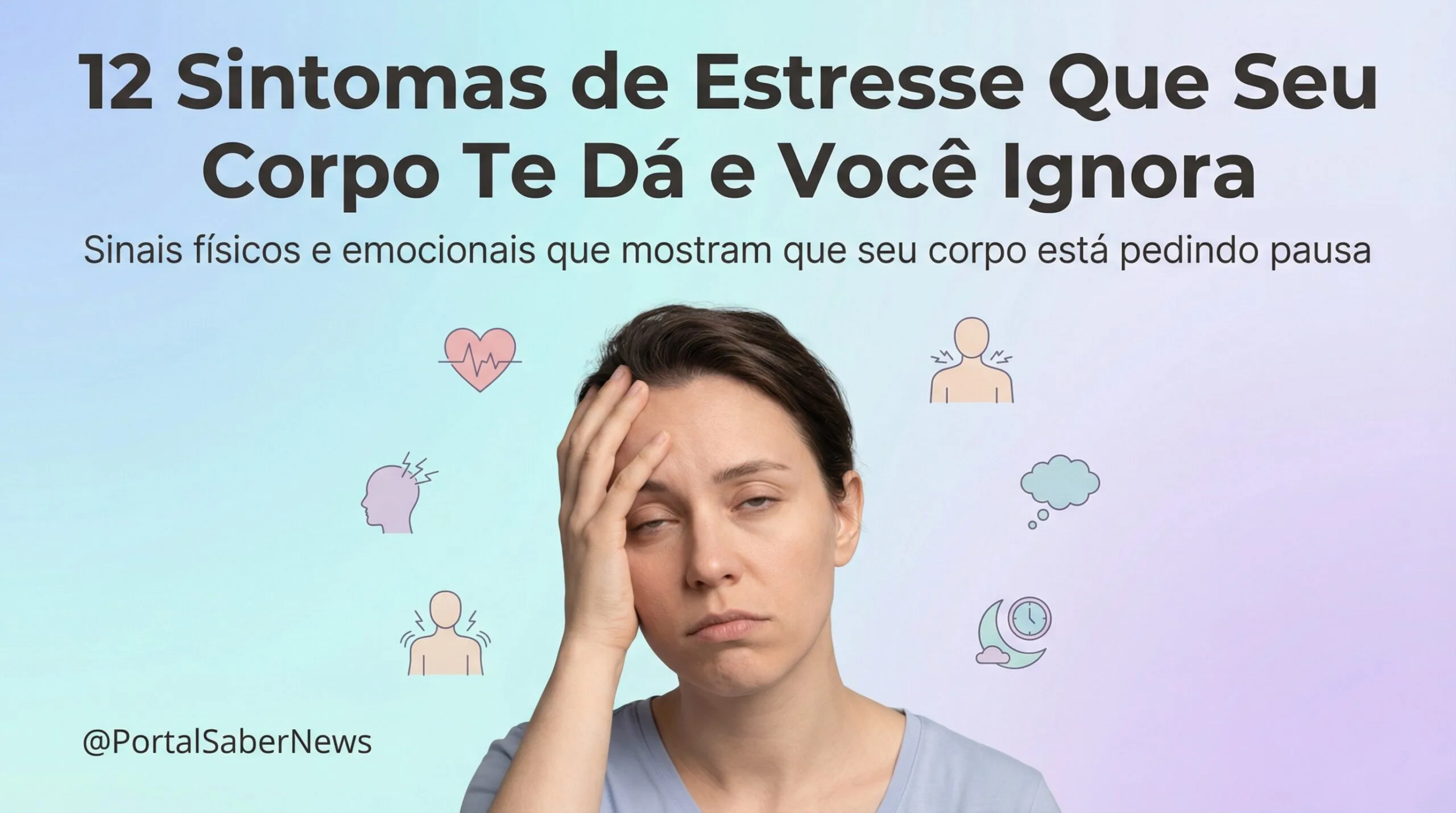 12 Sintomas de Estresse Que Seu Corpo Te Dá e Você Ignora