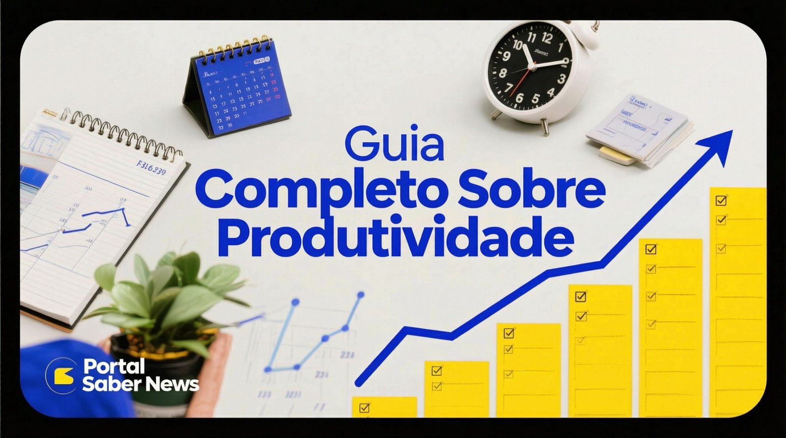 Guia Completo Sobre Produtividade