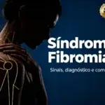 Síndrome da Fibromialgia: sinais, diagnóstico, tratamento e direitos no INSS
